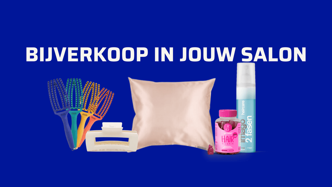 Tips om bijverkoop in jouw salon te stimuleren - Koosvanderbeek.nl